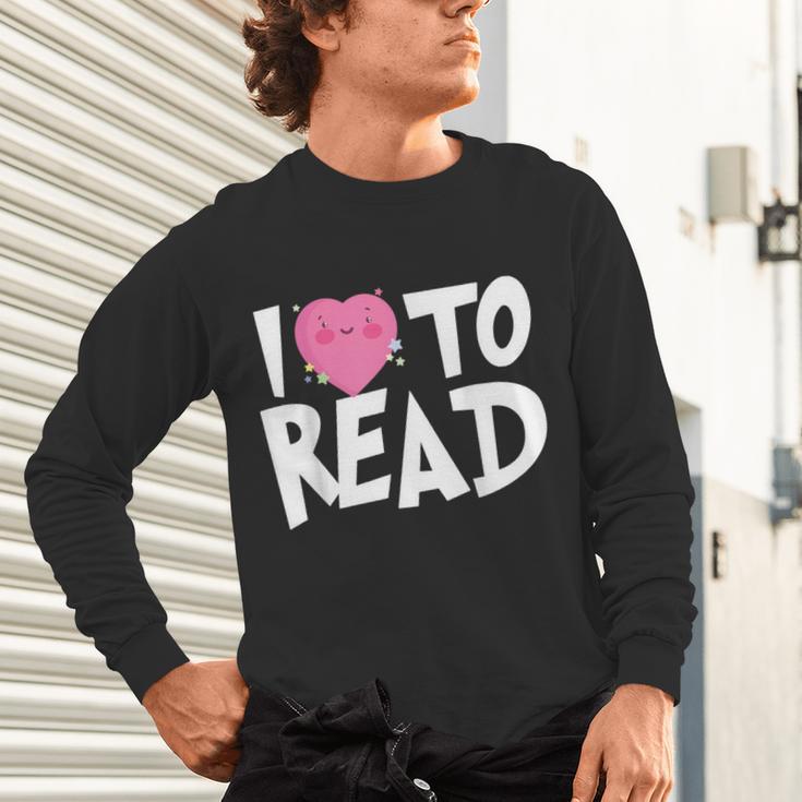 I LOVE TO READ Reading Books Bookworm Library Day Novelty Unisex Long Sleeve T-Shirt