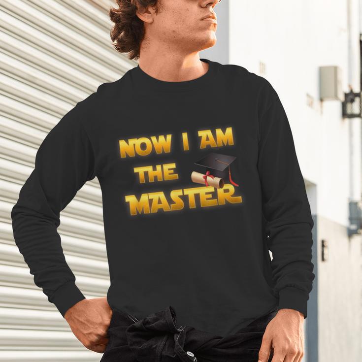 Now I Am The Master Shirt Graduation MBA Masters Tee Unisex Long Sleeve T-Shirt