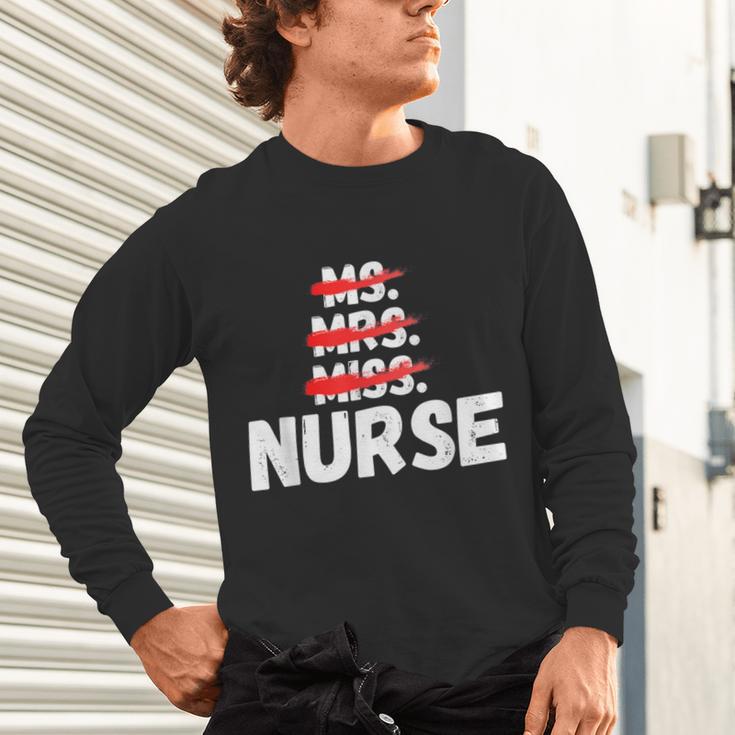 MsMrs Miss NURSE Nursing Graduation Unisex Long Sleeve T-Shirt