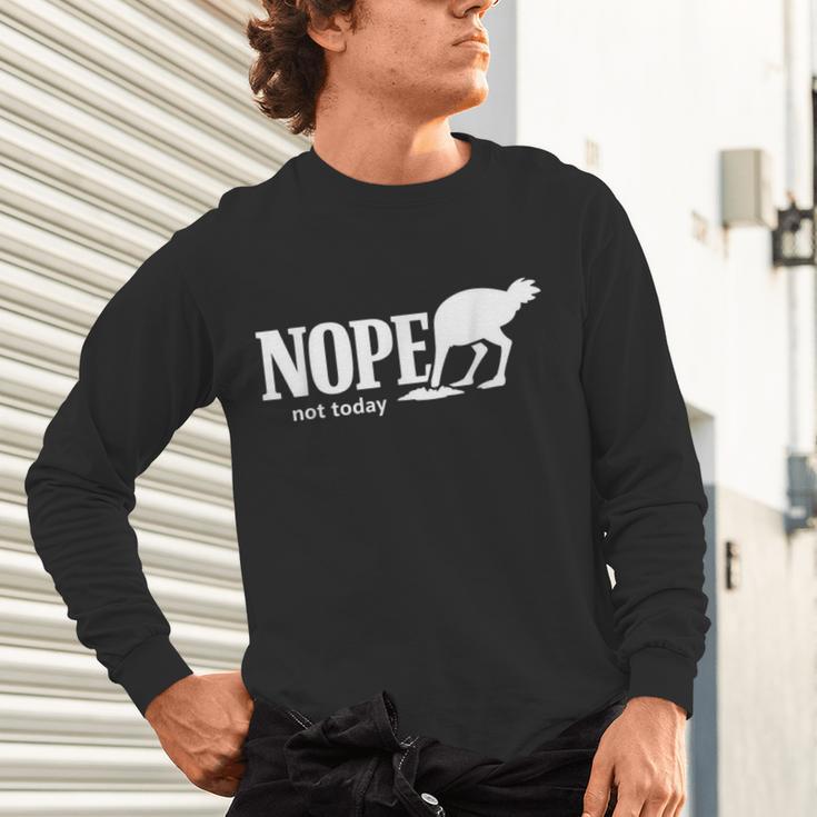 Nope Not Today Ostrich Sarcastic Introvert Humor Unisex Long Sleeve T-Shirt Nope Not Today Ostrich Sarcastic Introvert Humor Unisex Long Sleeve T-Shirt