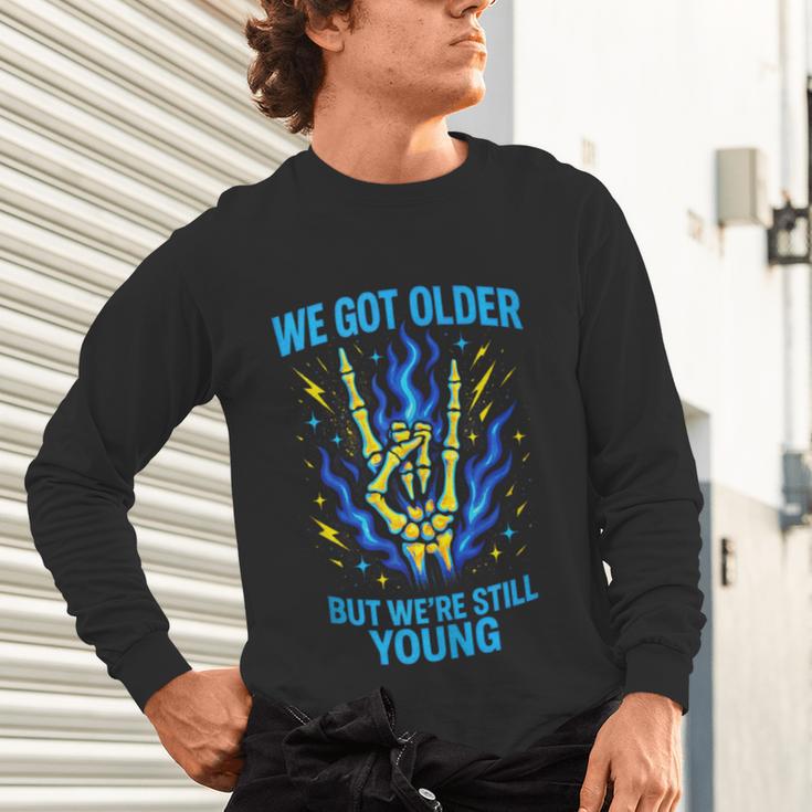 We Got Older Emo Punk Rock Nostalgia Unisex Long Sleeve T-Shirt