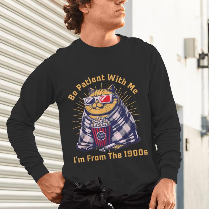 Be Patient I'm From The 1900s 1980s Gen X Millenial Unisex Long Sleeve T-Shirt