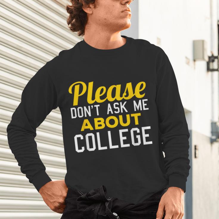 Please Don't Ask Me About College Graduation Tee T-Shirt Unisex Long Sleeve T-Shirt