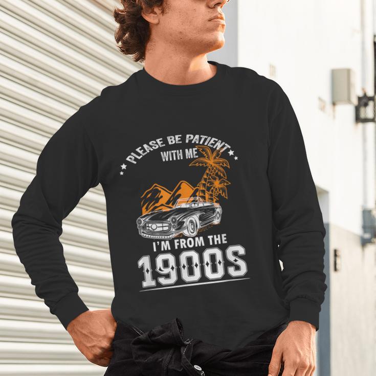 Please Be Patient I'm From The 1900s Classic Car Unisex Long Sleeve T-Shirt