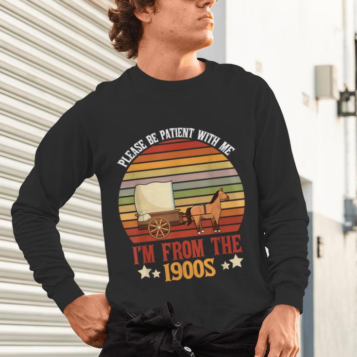 Please Be Patient With Me I'm From The 1900s Cool Dad Unisex Long Sleeve T-Shirt
