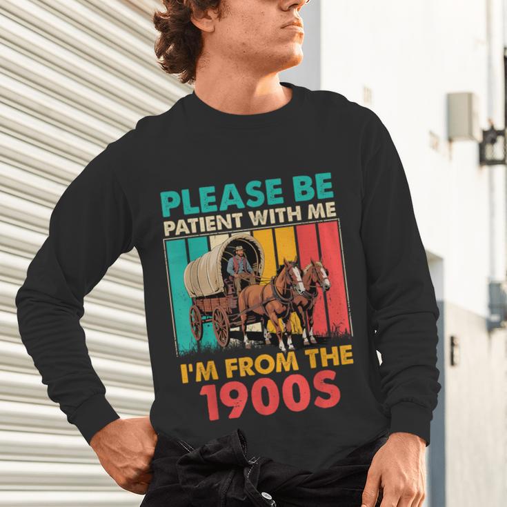 Please Be Patient I'm From The 1900s Dad Fathers Day Unisex Long Sleeve T-Shirt