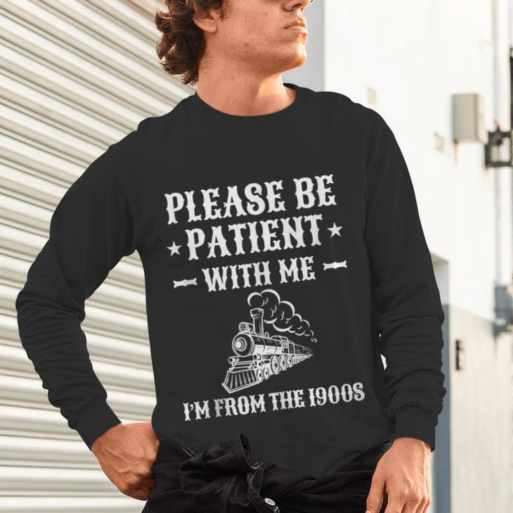 Please Be Patient I'm From The 1900s Old Men & Women Unisex Long Sleeve T-Shirt Please Be Patient I'm From The 1900s Old Men & Women Unisex Long Sleeve T-Shirt