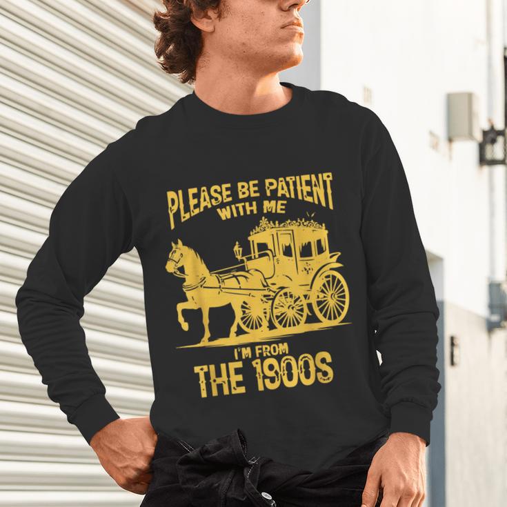 Please Be Patient With Me I'm From The 1900s Vin Unisex Long Sleeve T-Shirt