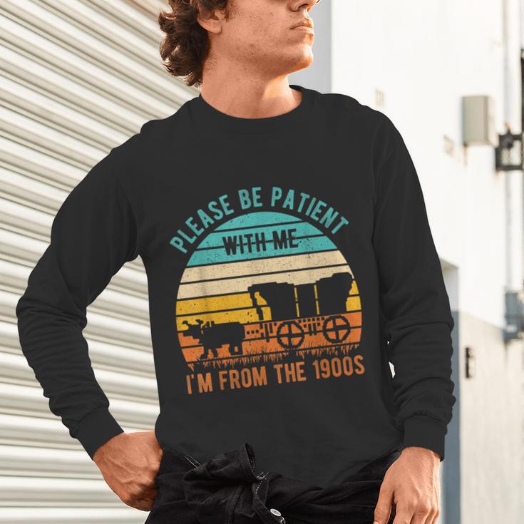 PLEASE BE PATIENT I'M FROM THE 1900s Vintage 1900s 90s Unisex Long Sleeve T-Shirt PLEASE BE PATIENT I'M FROM THE 1900s Vintage 1900s 90s Unisex Long Sleeve T-Shirt