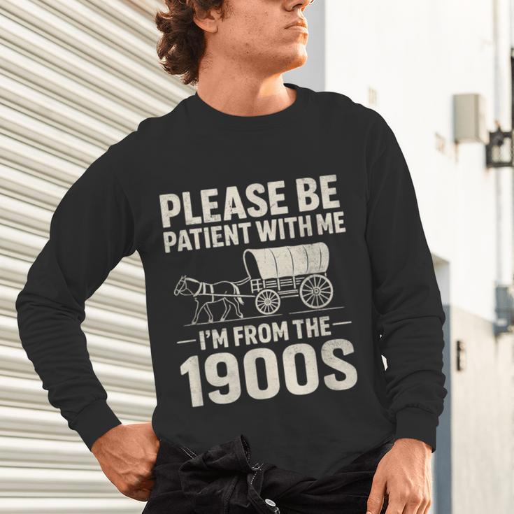 Please Be Patient I'm From The 1900s Vintage Old-Timer Unisex Long Sleeve T-Shirt