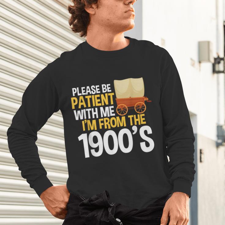 Please Be Patient With Me I'm From The 1900s Vintage Oregon Unisex Long Sleeve T-Shirt