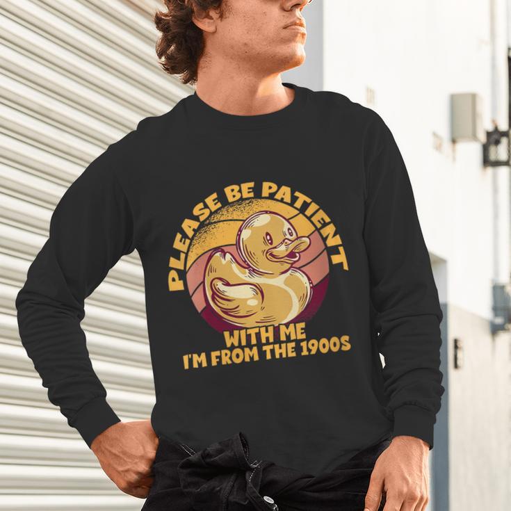 Please Be Patient I'm From The 1900s Vintage Toy Duck Unisex Long Sleeve T-Shirt