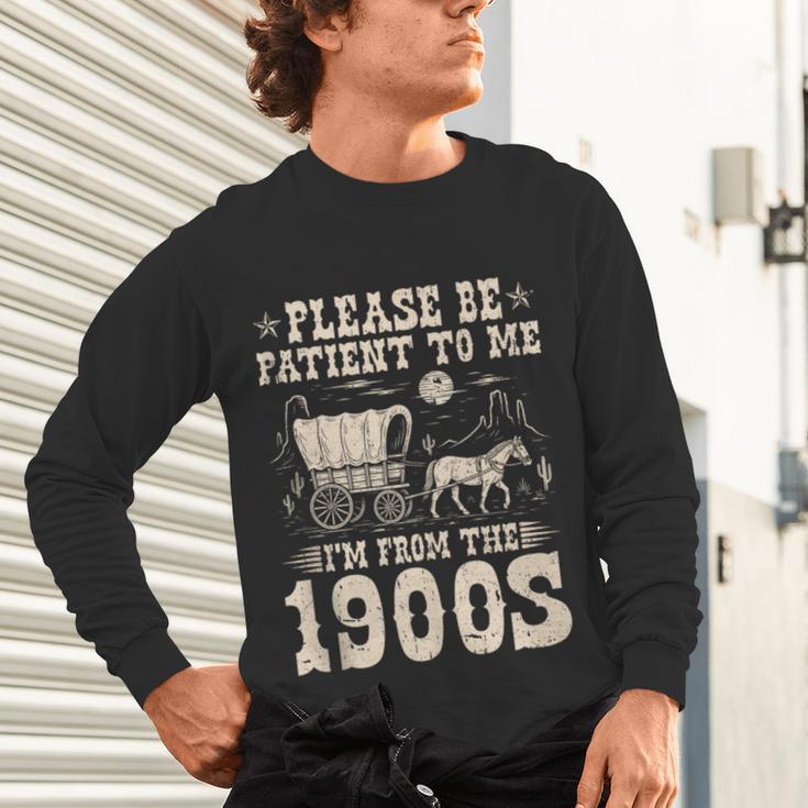 Please Be Patient To Me I'm From The 1900s Wild West Vintage Unisex Long Sleeve T-Shirt Please Be Patient To Me I'm From The 1900s Wild West Vintage Unisex Long Sleeve T-Shirt
