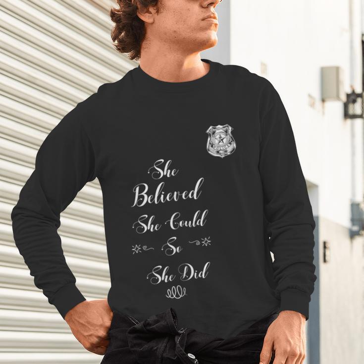 Police Academy Graduation She Believed She Could So She Did Unisex Long Sleeve T-Shirt