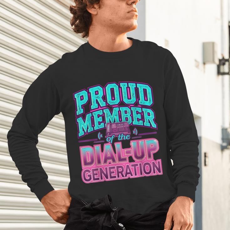 Proud Member Of The Dial Up Club Tech Nostalgia Top Unisex Long Sleeve T-Shirt Proud Member Of The Dial Up Club Tech Nostalgia Top Unisex Long Sleeve T-Shirt