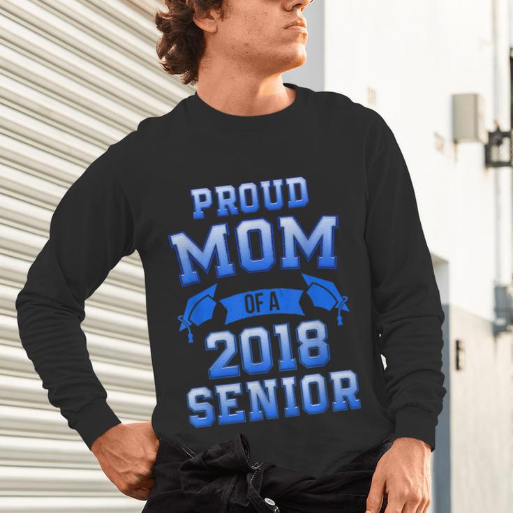 Proud Mom Of 2018 Senior GraduationShirt Unisex Long Sleeve T-Shirt