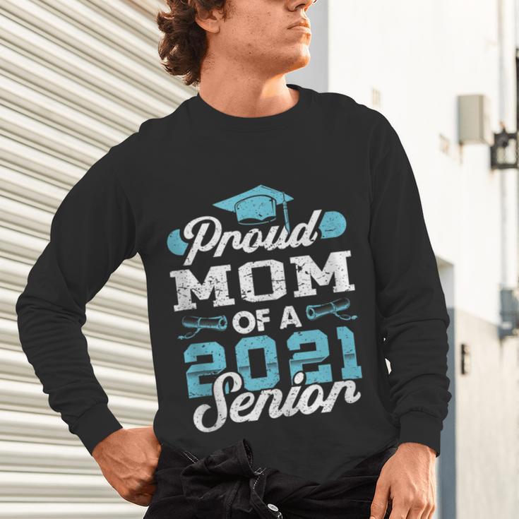 Proud Mom Of a Class Of 2021 Senior Graduate Graduation Unisex Long Sleeve T-Shirt