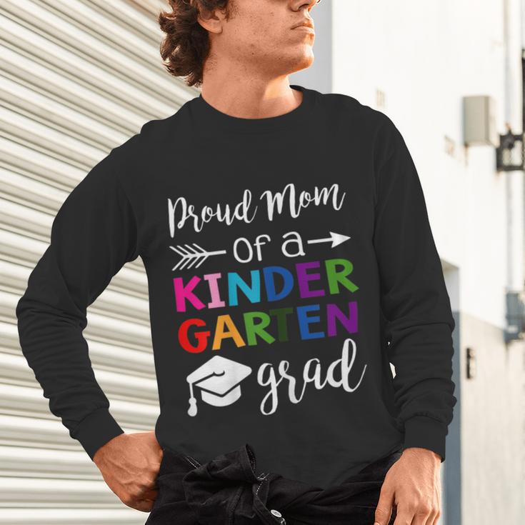 Proud Mom Of A Kindergarten Grad Shirt Graduation Unisex Long Sleeve T-Shirt