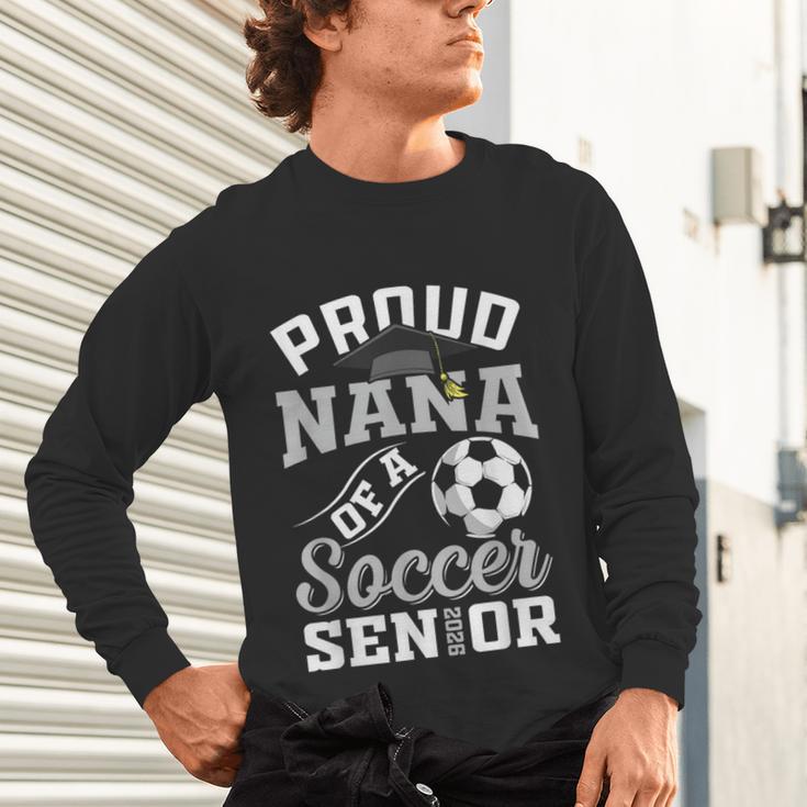 Proud Nana Of a Soccer Senior Class Of 2026 Graduation Unisex Long Sleeve T-Shirt