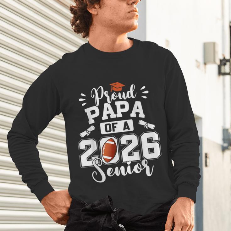 Proud Papa Of A 2026 Senior Football Graduation Dad Unisex Long Sleeve T-Shirt