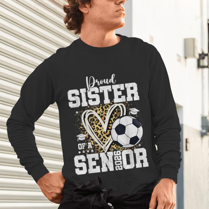 Proud Sister Of A 2026 Senior Soccer Graduation Leopard Unisex Long Sleeve T-Shirt