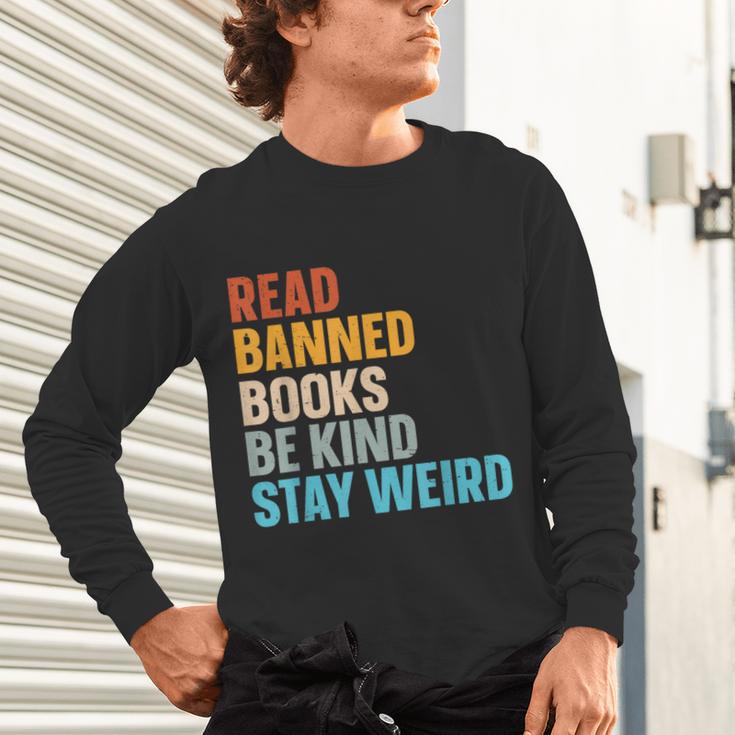Read Banned Books Be Kind Stay Weird Unisex Long Sleeve T-Shirt