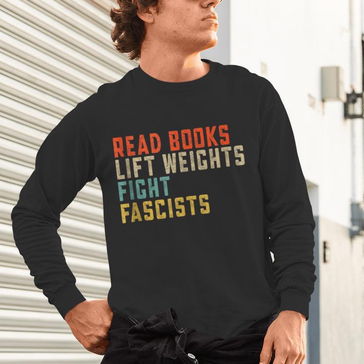 Read Books Lift Weights Fight Fascists Reading Unisex Long Sleeve T-Shirt