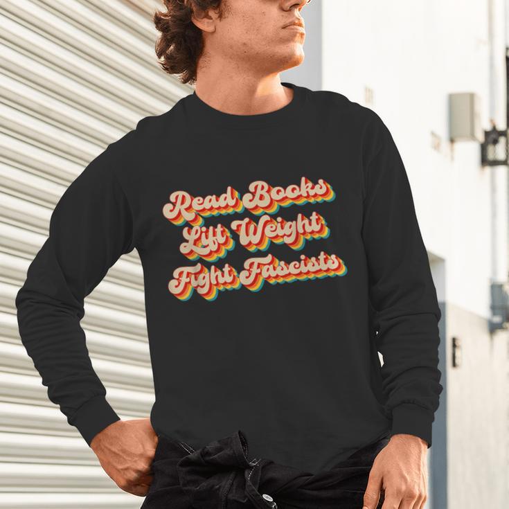 Read Books Lift Weights Fight Fascists Retro Reading Unisex Long Sleeve T-Shirt