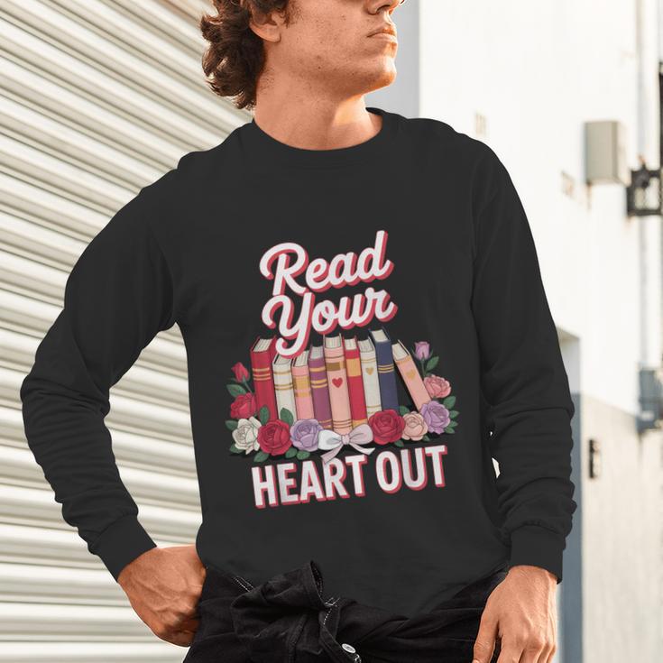 Read Your Heart Out Book Lover Reading Enthusiasts Floral Unisex Long Sleeve T-Shirt