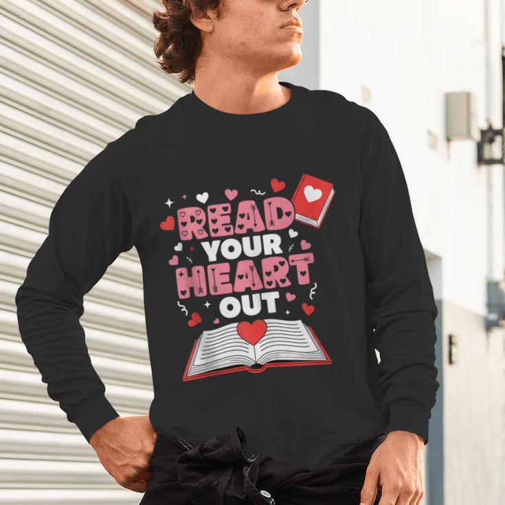 Read Your Heart Out Valentines Day Reading Book Kids Teacher Unisex Long Sleeve T-Shirt