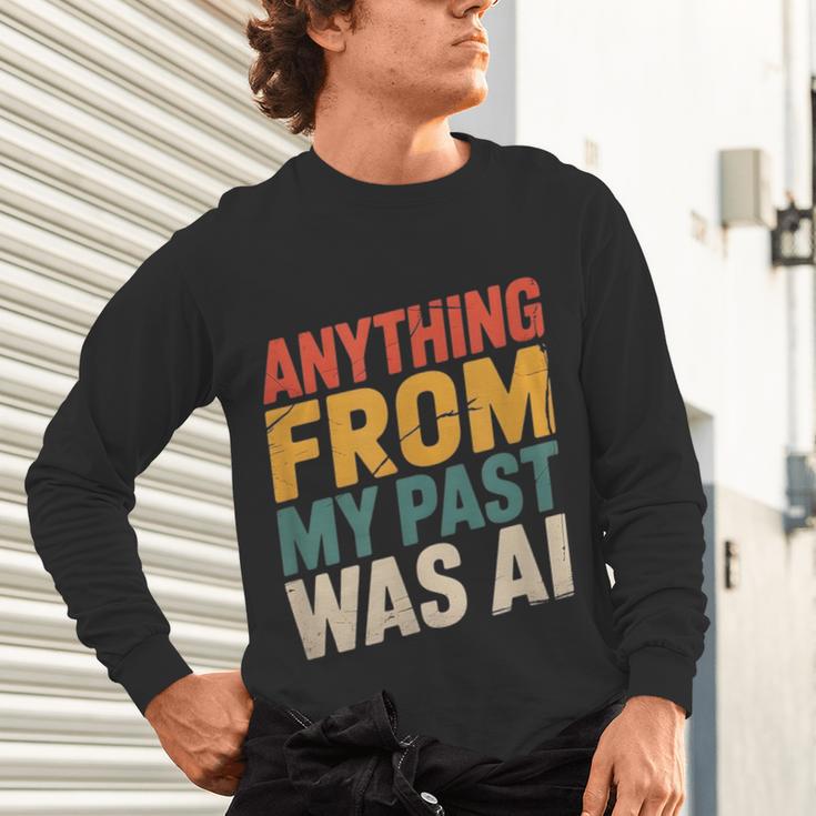 Retro AI Nostalgia Quote Distressed Vintage Unisex Long Sleeve T-Shirt Retro AI Nostalgia Quote Distressed Vintage Unisex Long Sleeve T-Shirt
