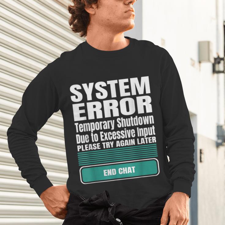 Sarcastic Apparel For Antisocial Introverts System Error Unisex Long Sleeve T-Shirt