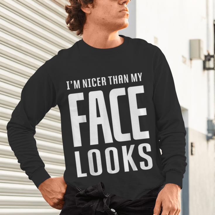 Sarcastic Shy People Introverts I'm Nicer Than My Face Looks Unisex Long Sleeve T-Shirt