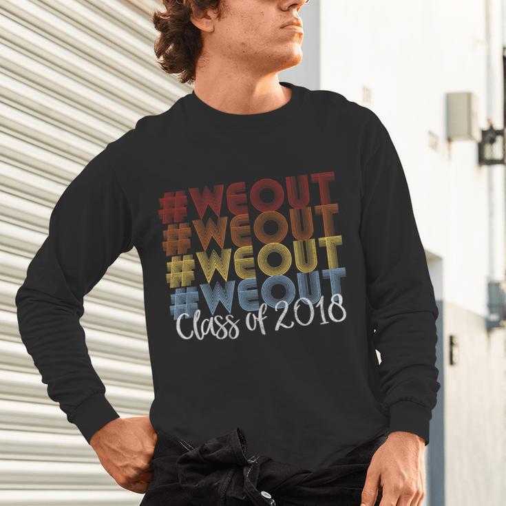 We Out Shirt Graduation For Her Him Class Of 2018 Unisex Long Sleeve T-Shirt
