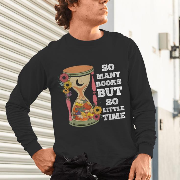 So Many Books But So Little Time Tee For Bookworms Readers Unisex Long Sleeve T-Shirt So Many Books But So Little Time Tee For Bookworms Readers Unisex Long Sleeve T-Shirt