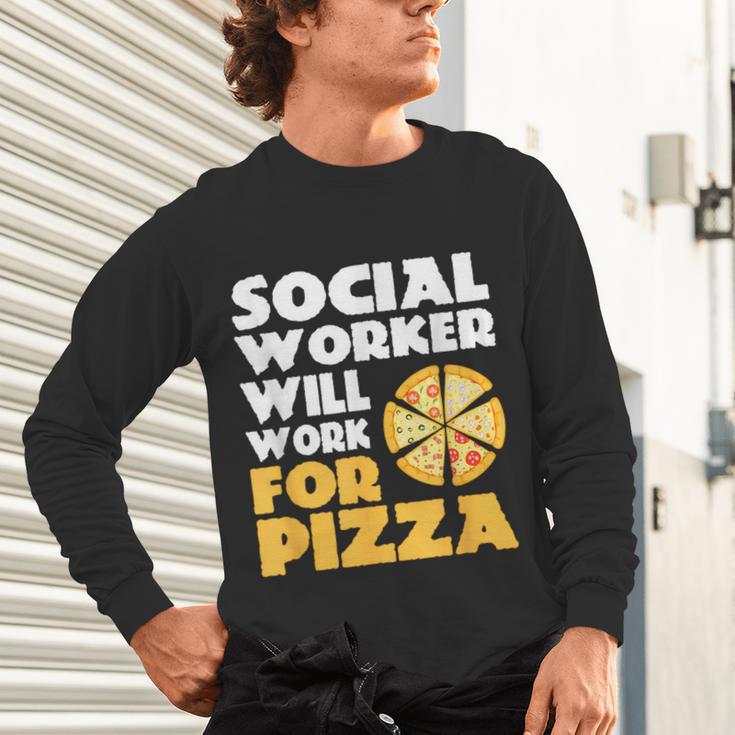 Social Worker Will Work For Pizza Graduation Unisex Long Sleeve T-Shirt