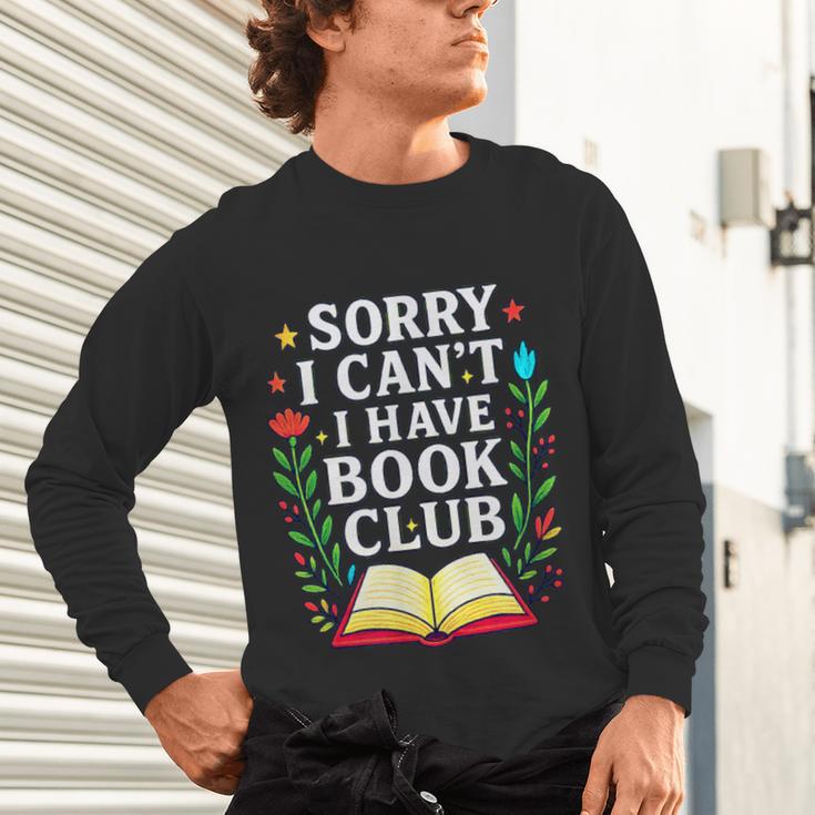 Sorry I Can't I Have Book Club Unisex Long Sleeve T-Shirt