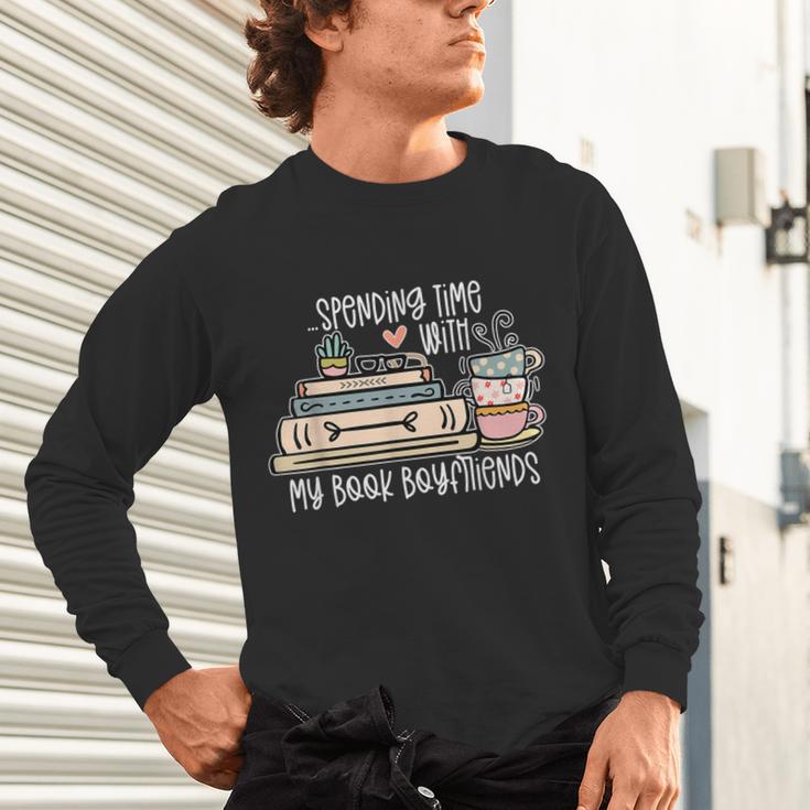 Spending Time With My Book Boyfriends Apparel Unisex Long Sleeve T-Shirt