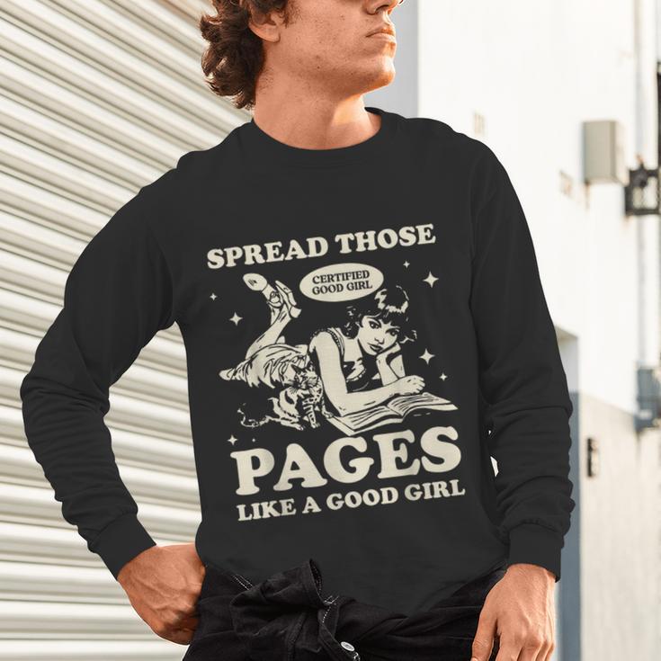 Spread Those Pages Like A Good Girl Shirt Smutty Spicy Book Unisex Long Sleeve T-Shirt Spread Those Pages Like A Good Girl Shirt Smutty Spicy Book Unisex Long Sleeve T-Shirt