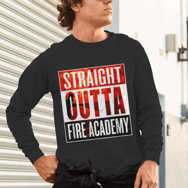 Straight Outta Fire AcademyShirt Firefighter Graduation Unisex Long Sleeve T-Shirt