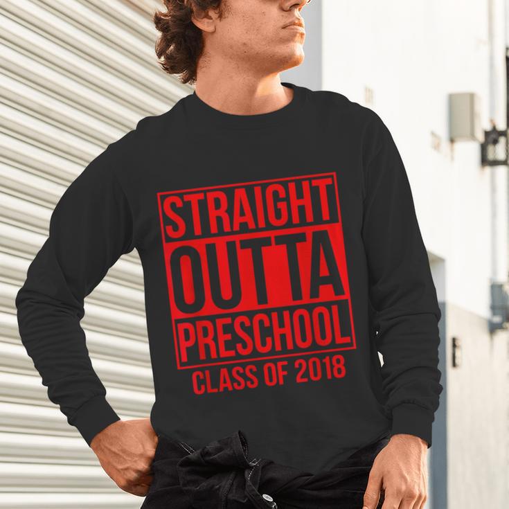 Straight Outta Preschool Graduation Class Of 2018 Unisex Long Sleeve T-Shirt