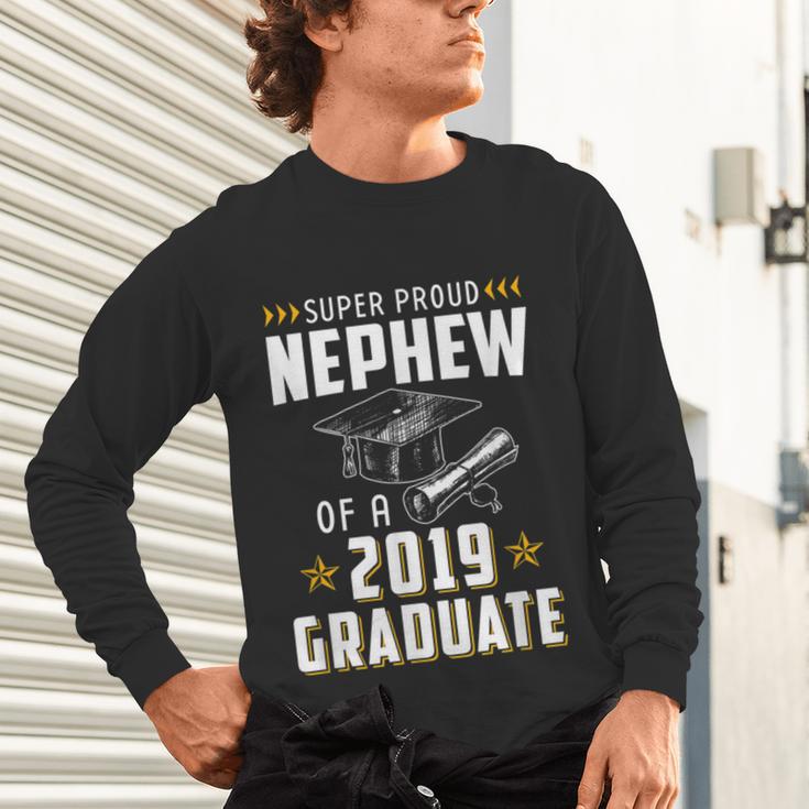 Super Proud Nephew Of A 2019 Graduate Shirt Graduation Unisex Long Sleeve T-Shirt