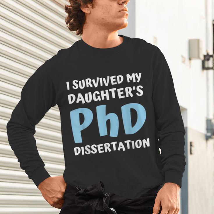 i Survived My Daughters Phd Dissertation College Graduation Unisex Long Sleeve T-Shirt