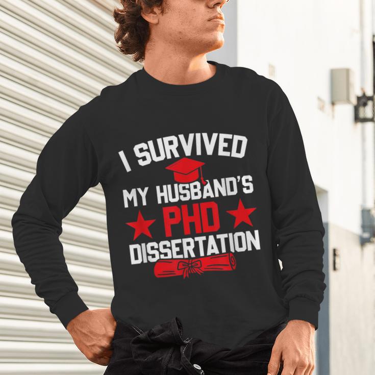 I Survived My Husband's PHD Dissertation Graduation Unisex Long Sleeve T-Shirt