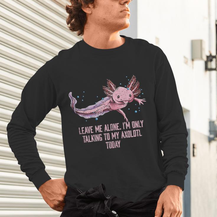 Im Only Talking To My Axolotl Today Salamander Introvert Unisex Long Sleeve T-Shirt Im Only Talking To My Axolotl Today Salamander Introvert Unisex Long Sleeve T-Shirt