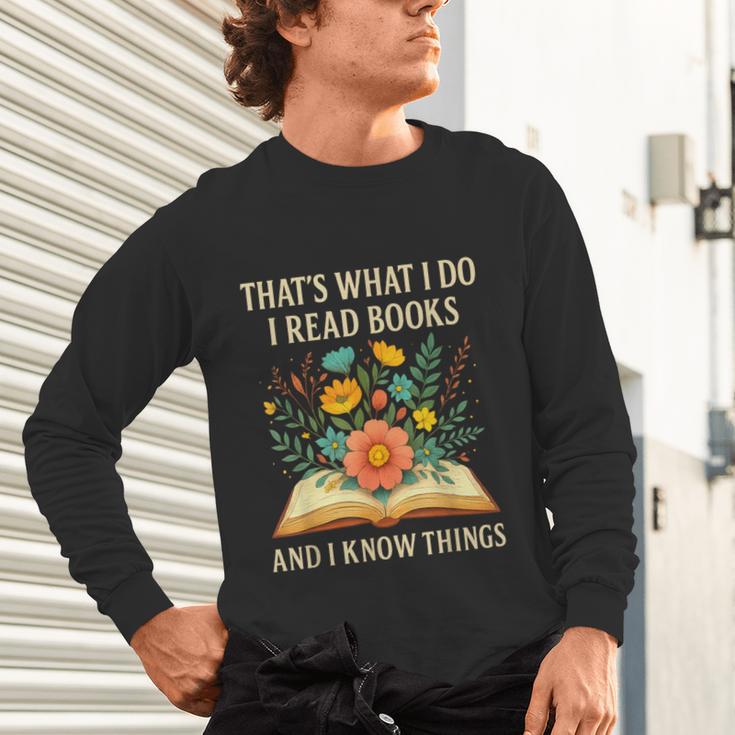 Thats What I Do I Read Books And I Know Things Reading Unisex Long Sleeve T-Shirt