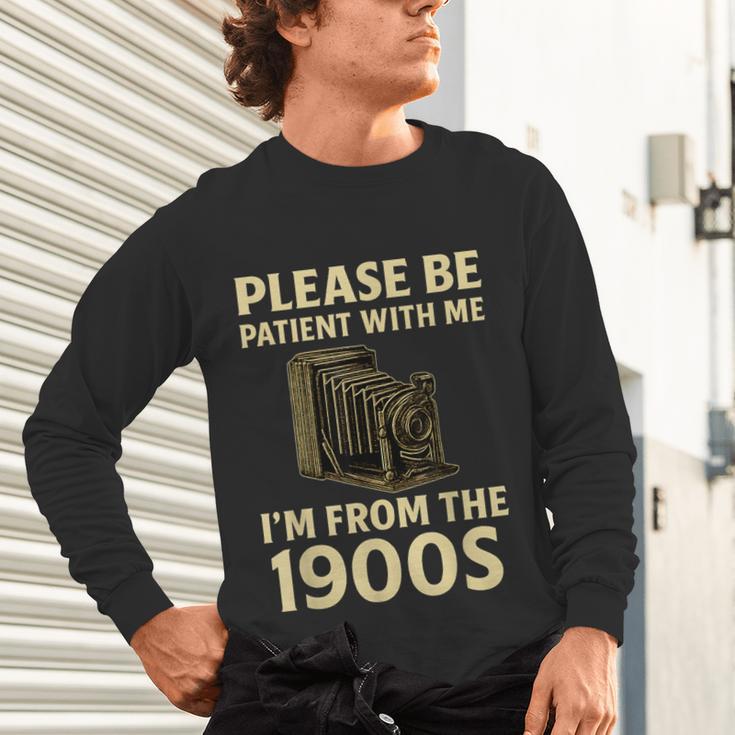 Vintage Please Be Patient With Me I'm From The 1900s Camera Unisex Long Sleeve T-Shirt Vintage Please Be Patient With Me I'm From The 1900s Camera Unisex Long Sleeve T-Shirt