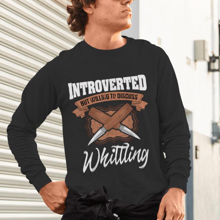 Whittling Hobby Woodcarve Introverted Wood Artist Whittler Unisex Long Sleeve T-Shirt