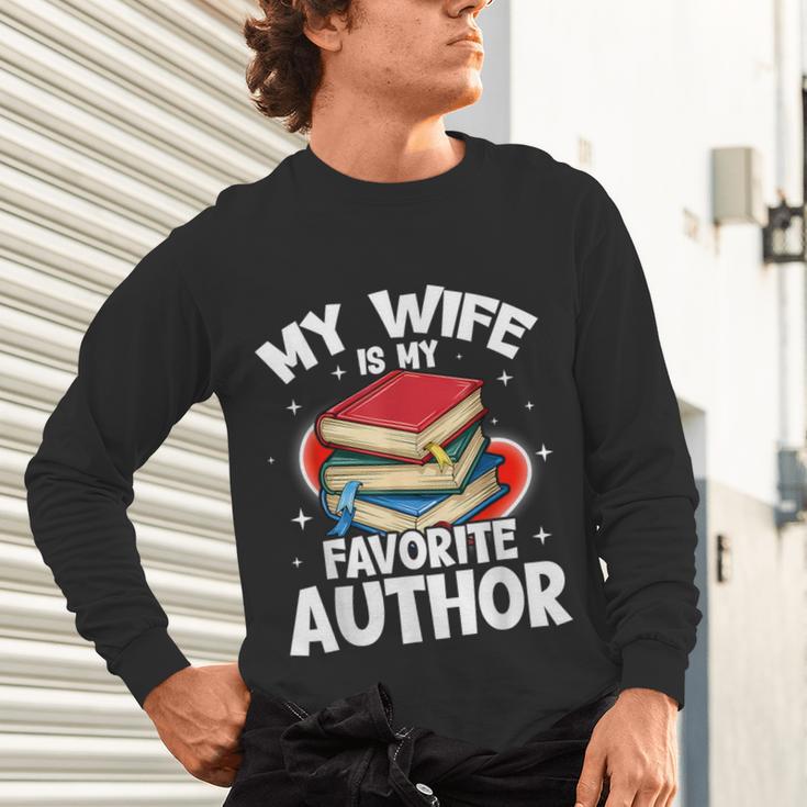 My Wife Is My Favorite Author Book Writer Unisex Long Sleeve T-Shirt My Wife Is My Favorite Author Book Writer Unisex Long Sleeve T-Shirt
