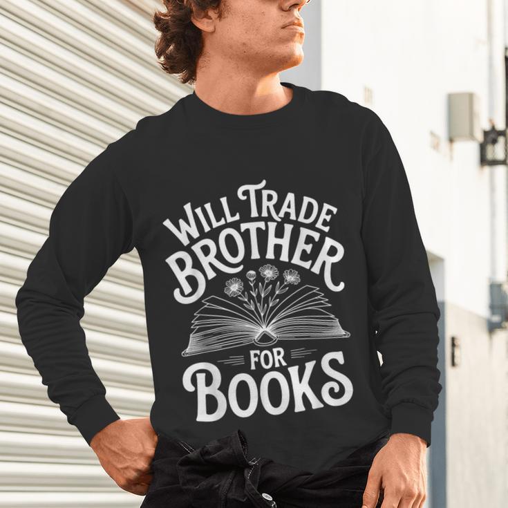 Will Trade Brother For Books Unisex Long Sleeve T-Shirt